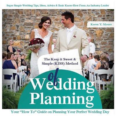 The Keep It Sweet & Simple (Kiss) Method of Wedding Planning by Karen y Moore image