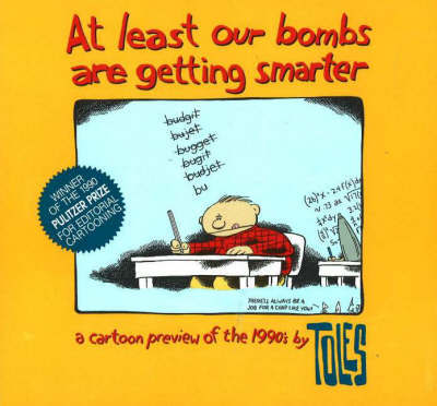 At Least Our Bombs are Getting Smarter: A Cartoon Preview of the '90s by Tom Toles image
