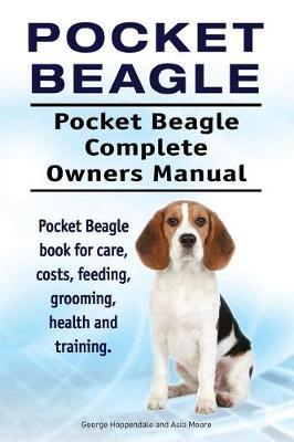 Pocket Beagle. Pocket Beagle Complete Owners Manual. Pocket Beagle book for care, costs, feeding, grooming, health and training. image