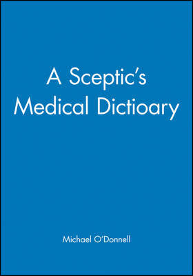 A Sceptic's Medical Dictionary by Michael O'Donnell image