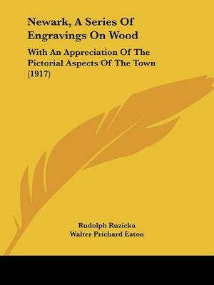Newark, a Series of Engravings on Wood: With an Appreciation of the Pictorial Aspects of the Town (1917) by Rudolph Ruzicka image