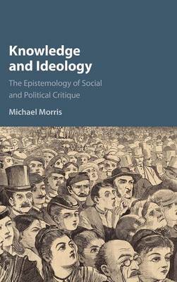 Knowledge and Ideology by Michael Morris image