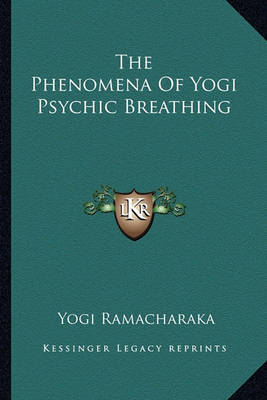 The Phenomena of Yogi Psychic Breathing by Yogi Ramacharaka image