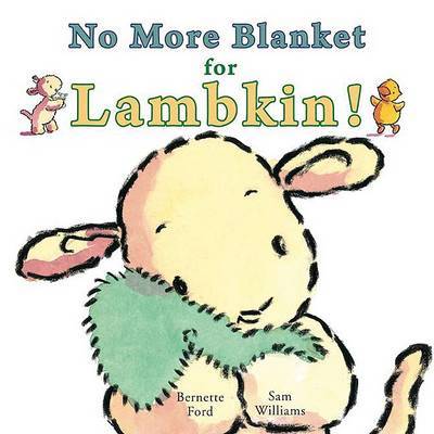 No More Blanket for Lambkin! by Bernette Ford image