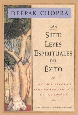 Las Siete Leyes Espirituales del Exito by Deepak Chopra