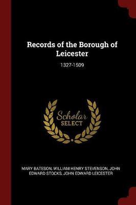 Records of the Borough of Leicester by Mary Bateson image