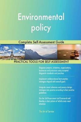 Environmental Policy Complete Self-Assessment Guide by Gerardus Blokdyk image