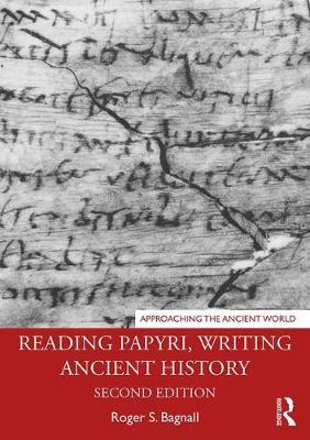 Reading Papyri, Writing Ancient History by Roger S Bagnall image