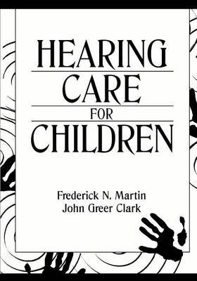 Hearing Care for Children on Paperback by Frederick N. Martin