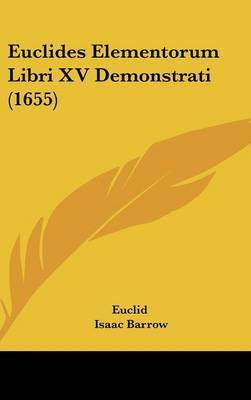 Euclides Elementorum Libri XV Demonstrati (1655) by . Euclid image