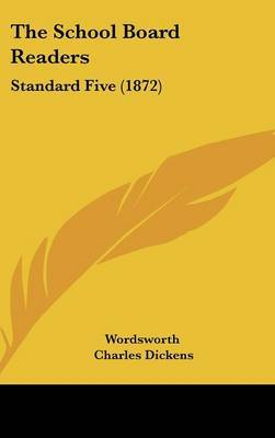 The School Board Readers: Standard Five (1872) on Hardback by Wordsworth William