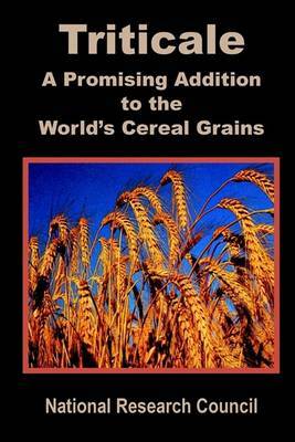 Triticale: A Promising Addition to the World's Cereal Grains by National Research Council image