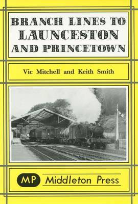 Branch Lines to Launceston and Princetown by Vic Mitchell image
