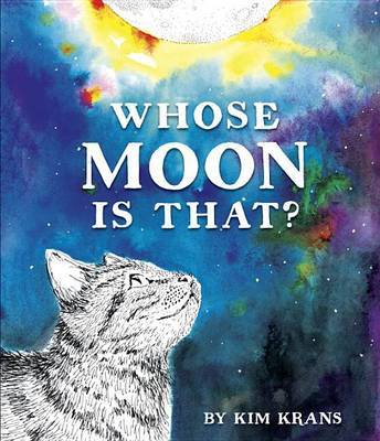 Whose Moon Is That? on Hardback by Kim Krans