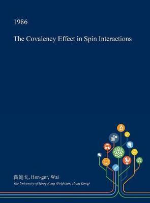 The Covalency Effect in Spin Interactions by Hon-Gor Wai image