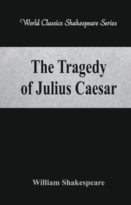 an analysis of the main hero in the tragedy of julius caesar by william shakespeare Free study guides and book notes including comprehensive chapter analysis, complete summary analysis, author biography information, character profiles, theme analysis, metaphor analysis, and top ten quotes on classic literature. an analysis of the main hero in the tragedy of julius caesar by william shakespeare Free study guides and book notes including comprehensive chapter analysis, complete summary analysis, author biography information, character profiles, theme analysis, metaphor analysis, and top ten quotes on classic literature.