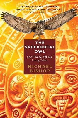 The Sacerdotal Owl and Three Other Long Tales by Michael Bishop image