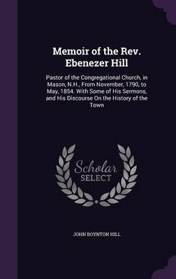 Memoir of the REV. Ebenezer Hill by John Boynton Hill image