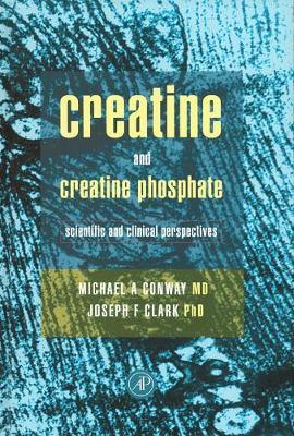 Creatine and Creatine Phosphate on Hardback by Joseph F Clark