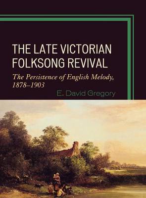 The Late Victorian Folksong Revival by E. David Gregory image