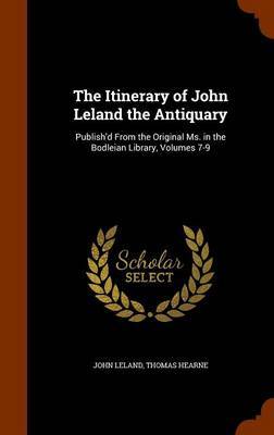The Itinerary of John Leland the Antiquary by John Leland image