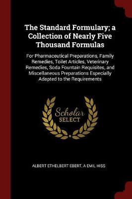 The Standard Formulary; A Collection of Nearly Five Thousand Formulas image