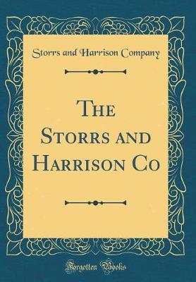 The Storrs and Harrison Co (Classic Reprint) by Storrs and Harrison Company image