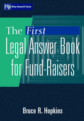 The First Legal Answer Book for Fund-raisers by Bruce R Hopkins image