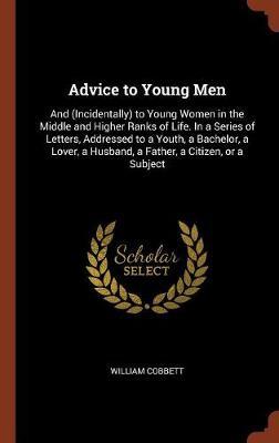 Advice to Young Men by William Cobbett image