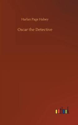Oscar the Detective by Harlan Page Halsey image