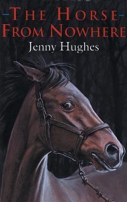 The Horse from Nowhere by Jenny Hughes