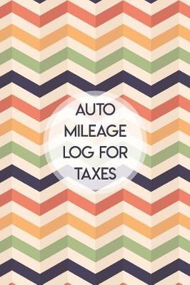 Auto Mileage Log for Taxes by Charles M Robinson image