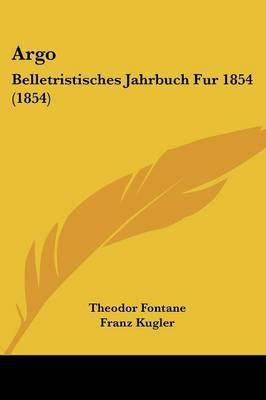 Argo: Belletristisches Jahrbuch Fur 1854 (1854) by Franz Kugler image