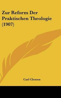 Zur Reform Der Praktischen Theologie (1907) by Carl Clemen image