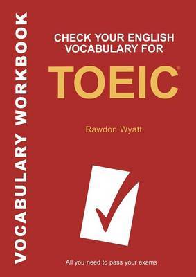 Check Your English Vocabulary for TOEIC: All You Need to Pass Your Exams by R. Wyatt image