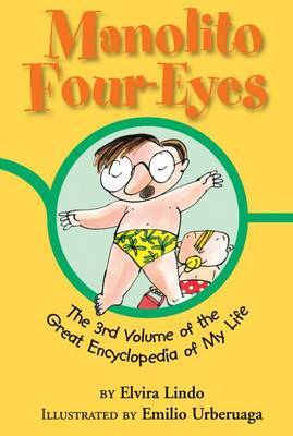 Manolito Four-Eyes: The 3rd Volume of the Great Encyclopedia of My Life on Hardback by Elvira Lindo