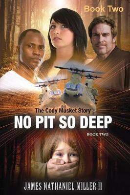 No Pit So Deep, by Mr James Nathaniel Miller II image