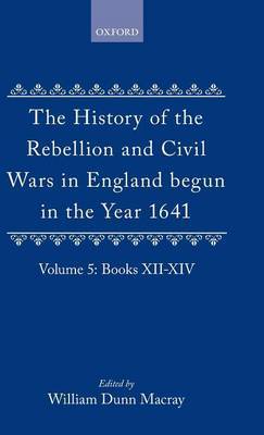 The History of the Rebellion and Civil Wars in England begun in the Year 1641: Volume V by Edward Hyde,Earl of Clarendon image