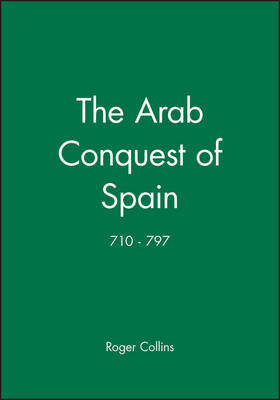 The Arab Conquest of Spain by Roger Collins image
