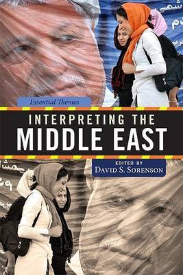 Interpreting the Middle East by David Sorenson