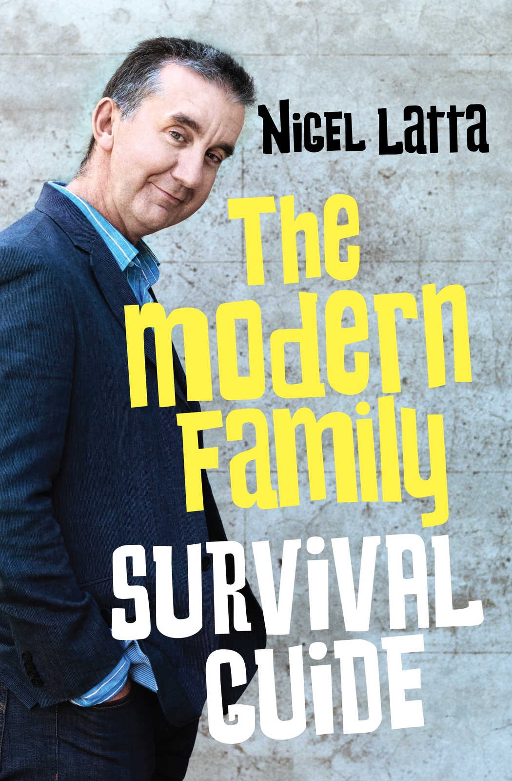 The Modern Family Survival Guide by Nigel Latta image