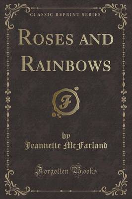 Roses and Rainbows (Classic Reprint) by Jeannette McFarland image
