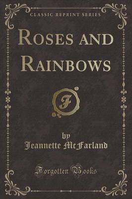 Roses and Rainbows (Classic Reprint) image