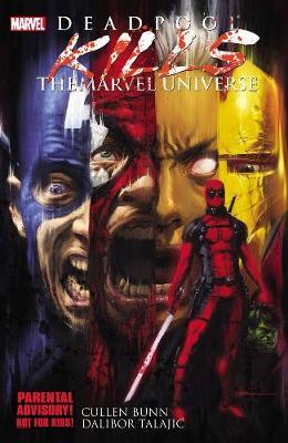 Deadpool Kills The Marvel Universe by Cullen Bunn image