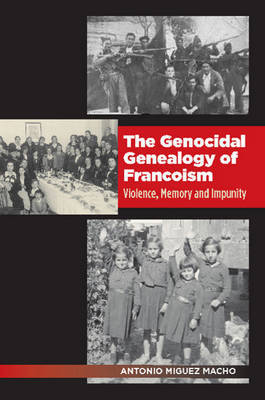 The Genocidal Genealogy of Francoism by Antonio Miguez Macho image