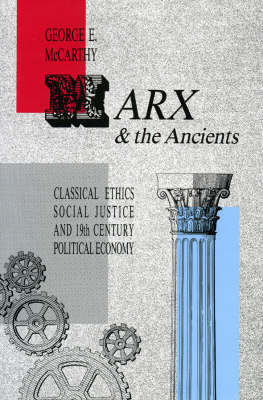 Marx and the Ancients on Hardback by George E McCarthy