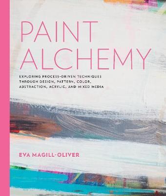 Paint Alchemy by Eva Marie Magill-Oliver image