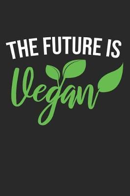 The Future Is Vegan by Vegetarian Notebooks image