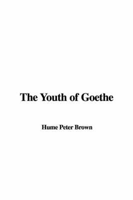 The Youth of Goethe by Hume Peter Brown image