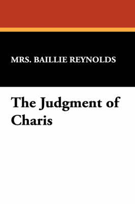 The Judgment of Charis on Hardback by Mrs Baillie Reynolds